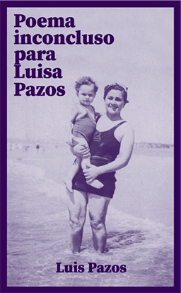 Poema inconcluso para Luisa Pazos