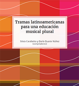 Tramas Latinoamericanas para una educación musical plural